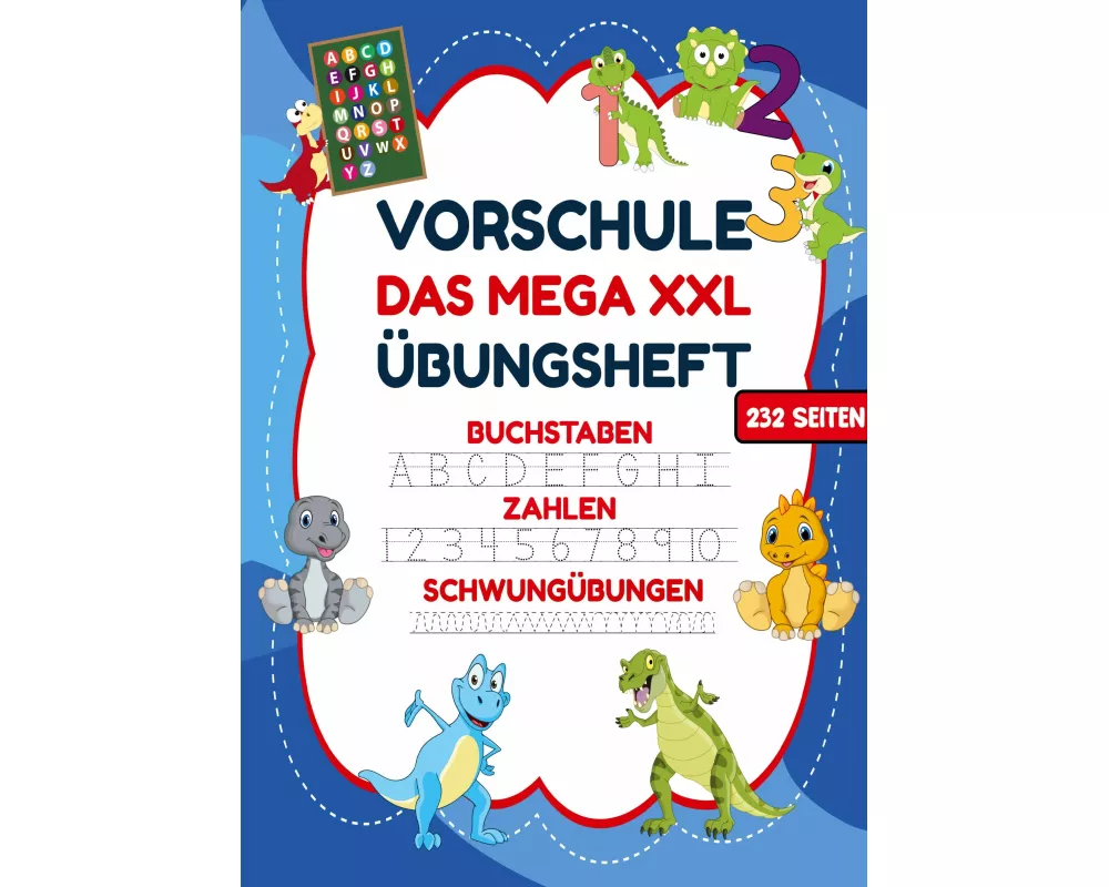 Das MEGA XXL Vorschule Übungsheft für Jungen - Buchstaben, Zahlen & Schwungübungen mit Dinos