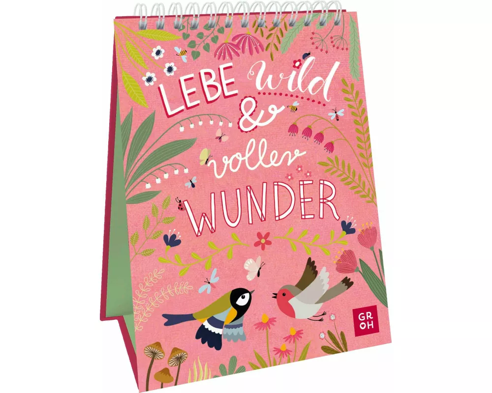 Lebe wild und voller Wunder