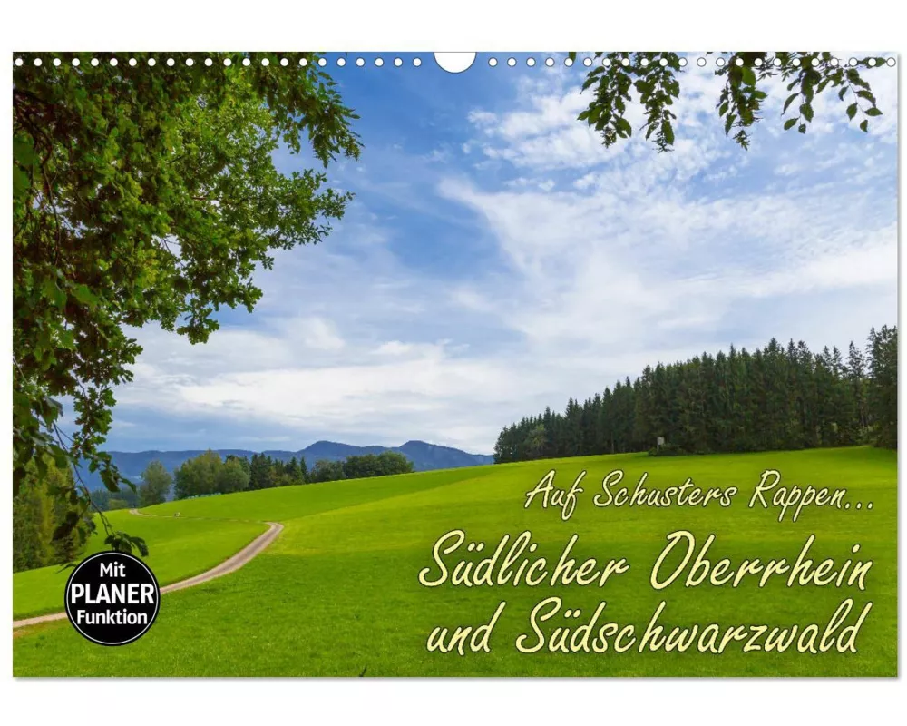 Auf Schusters Rappen... Südlicher Oberrhein und Südschwarzwald (Wandkalender 2026 DIN A3 quer), CALVENDO Monatskalender