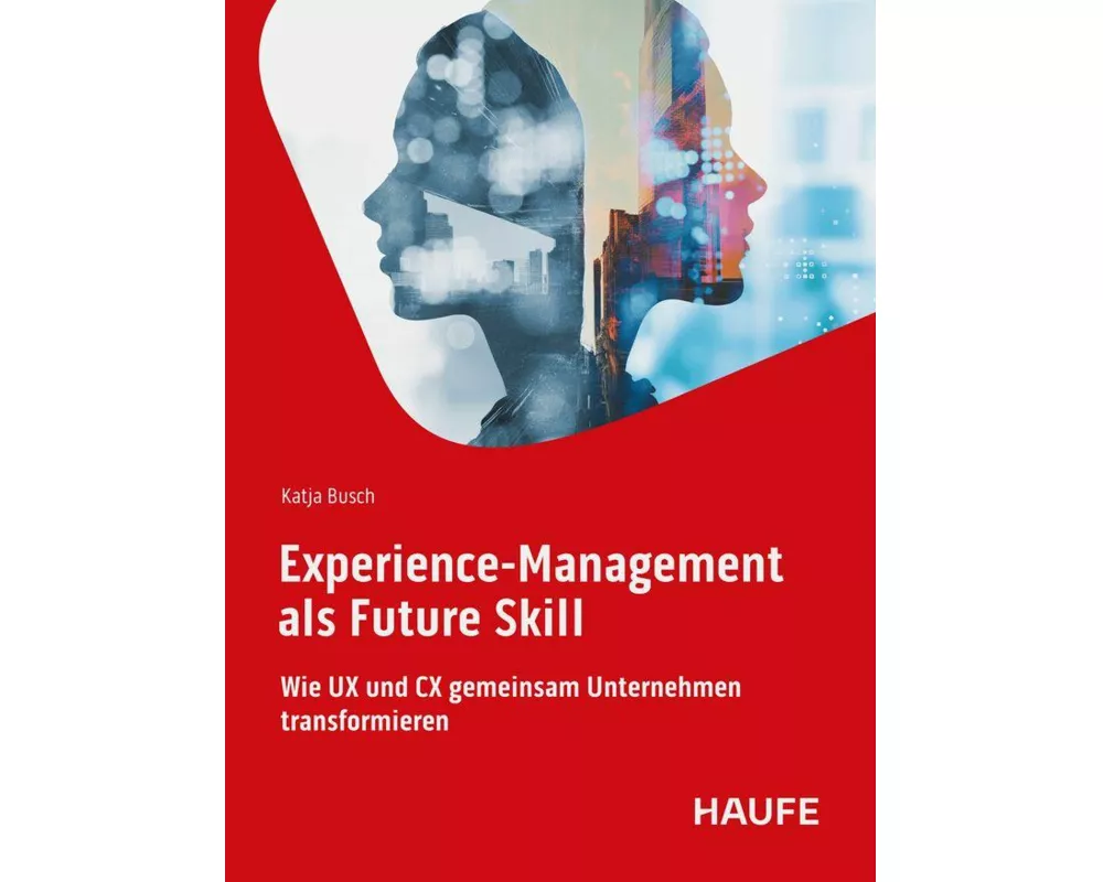 Experience-Management als Future Skill