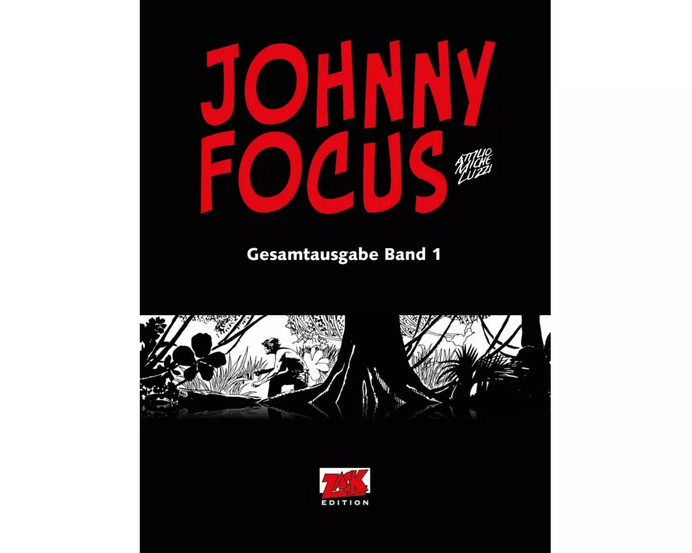Johnny Focus Gesamtausgabe Band 1
