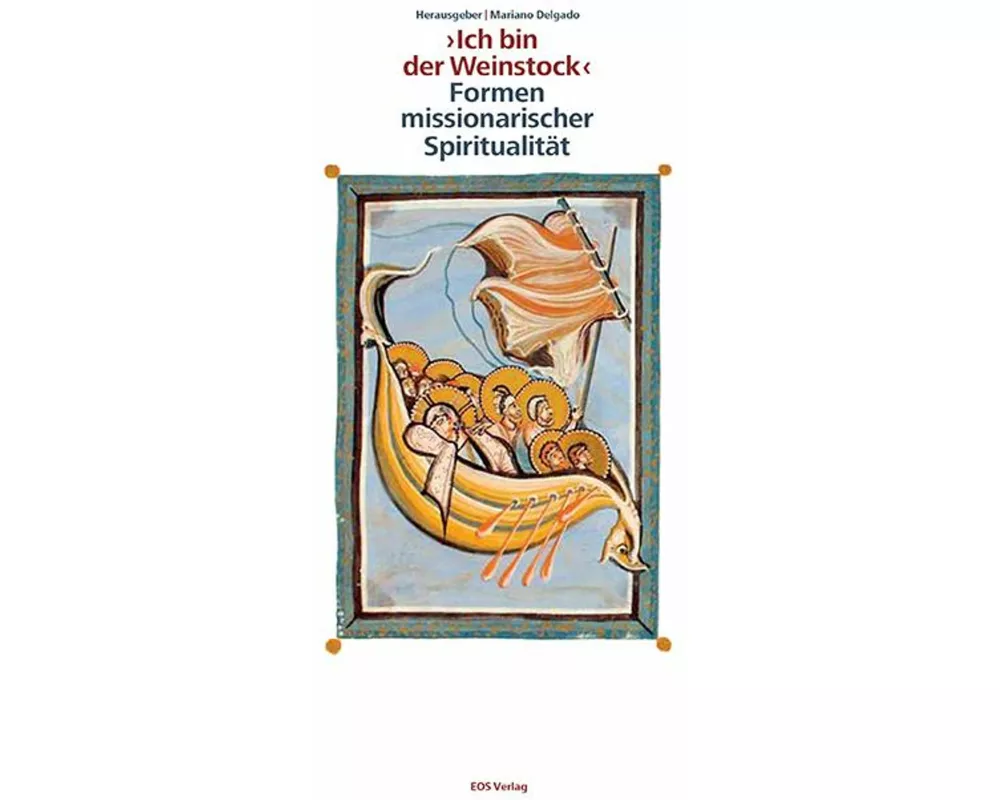 " Ich bin der Weinstock " - Formen missionarischer Spiritualität