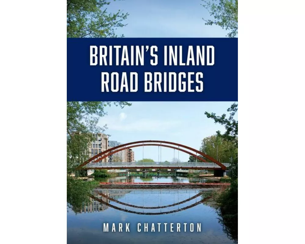 Britain’s Inland Road Bridges