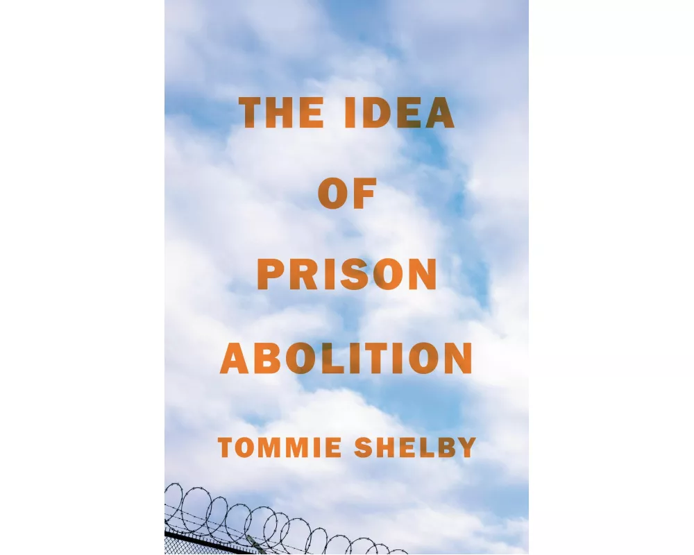 The Idea of Prison Abolition