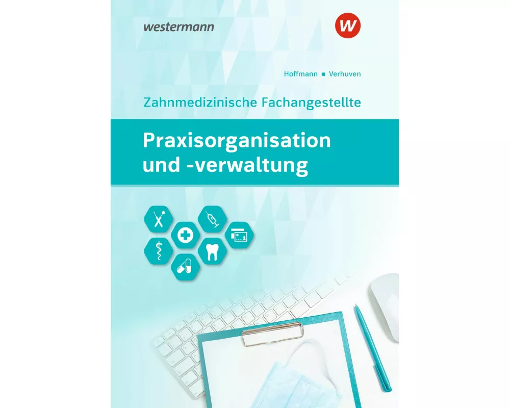 Praxisorganisation und -verwaltung für Zahnmedizinische Fachangestellte