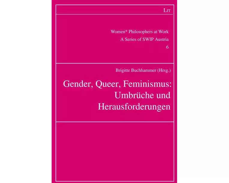 Gender, Queer, Feminismus: Umbrüche und Herausforderungen