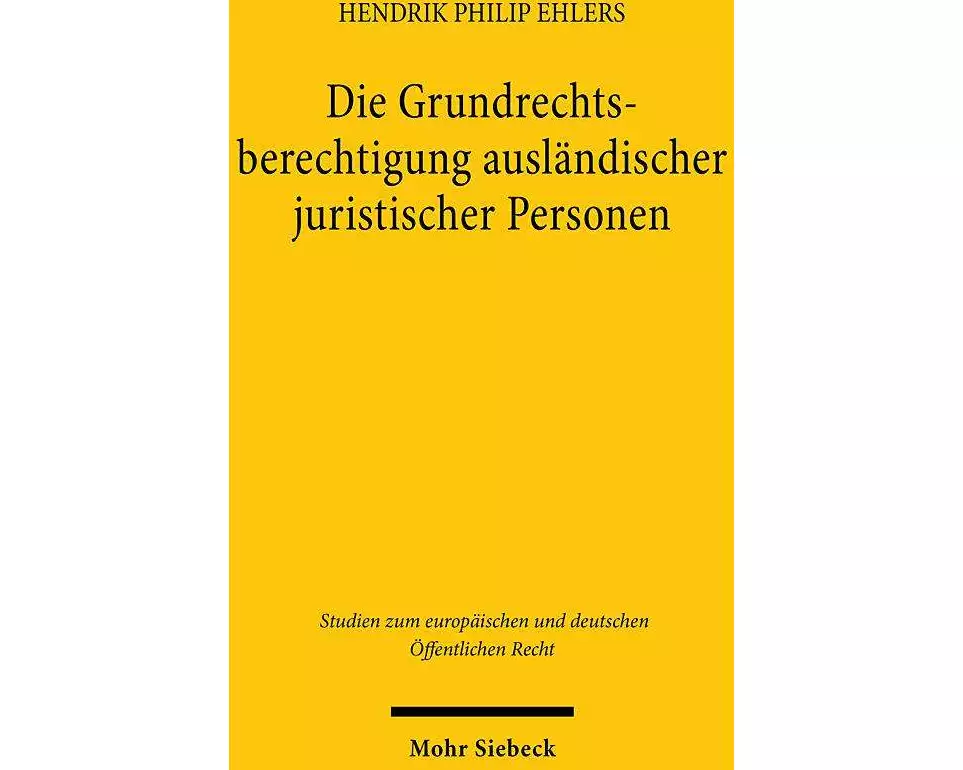 Die Grundrechtsberechtigung ausländischer juristischer Personen