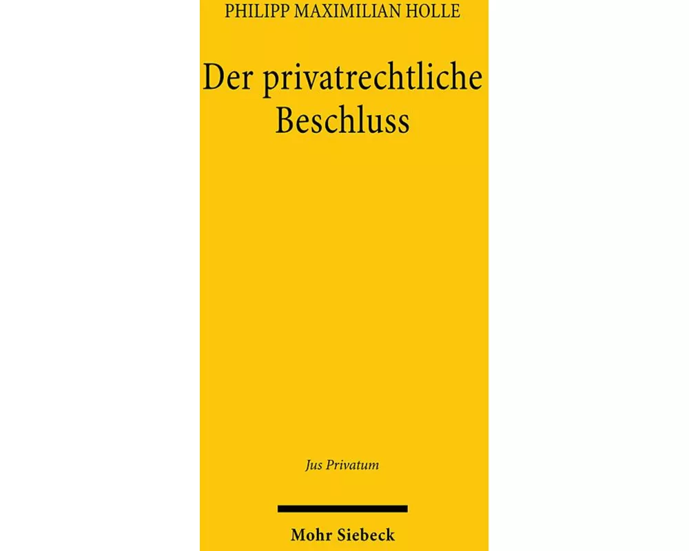 Der privatrechtliche Beschluss