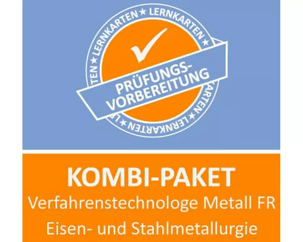 Kombi-Paket Verfahrenstechnologe Metall FR Eisen- und Stahlmetallurgie Lernkarten