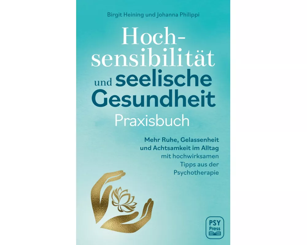 Hochsensibilität und seelische Gesundheit - Praxisbuch