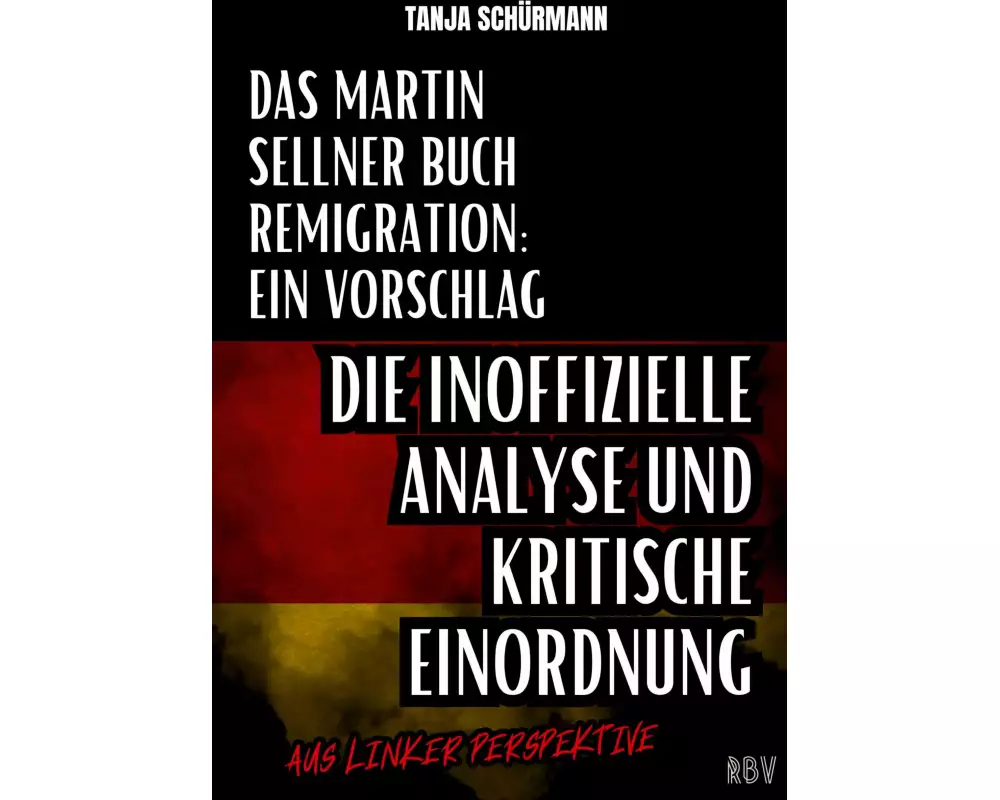 Das Martin Sellner Buch Remigration: Ein Vorschlag
