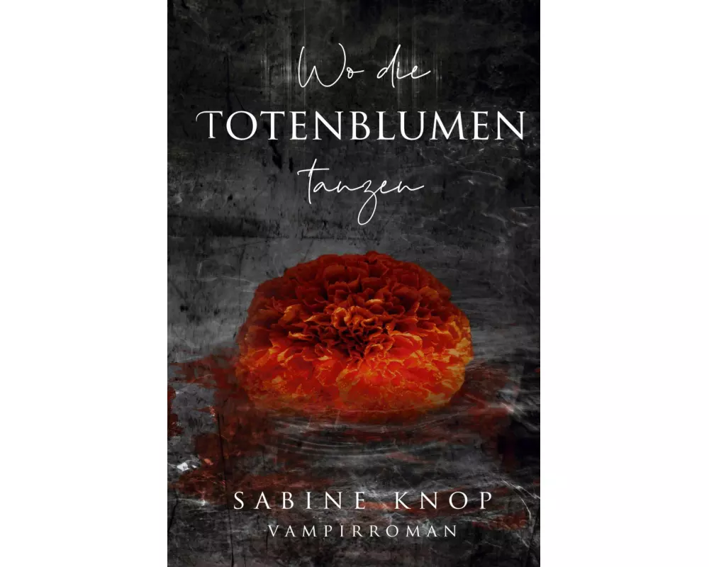 Wo die Totenblumen tanzen