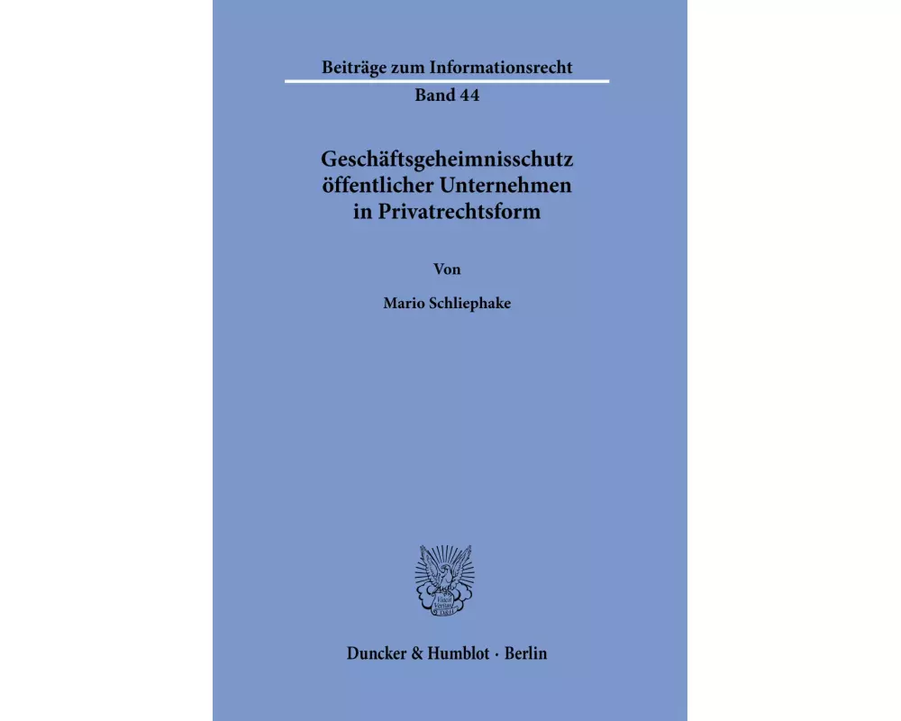 Geschäftsgeheimnisschutz öffentlicher Unternehmen in Privatrechtsform
