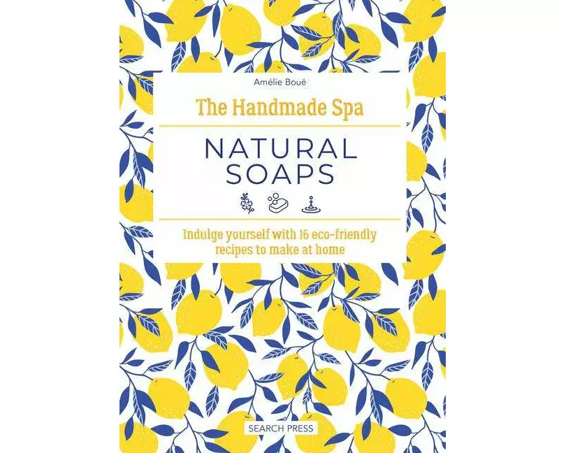 The Handmade Spa: Natural Soaps