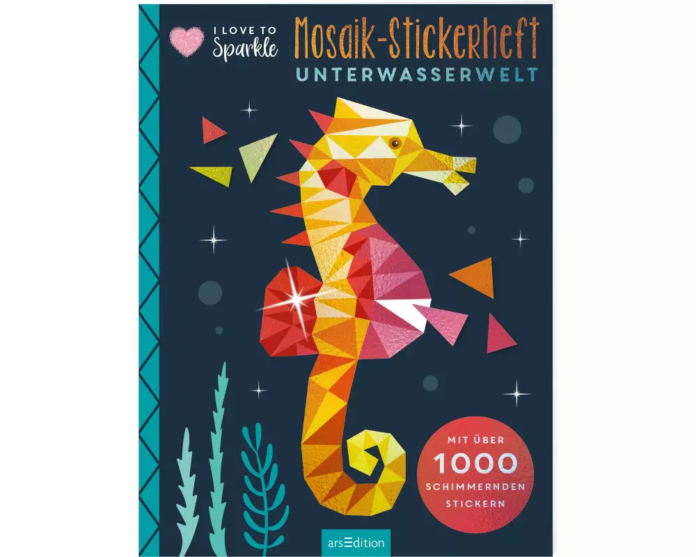 I Love to Sparkle – Mosaik-Stickerheft Unterwasserwelt