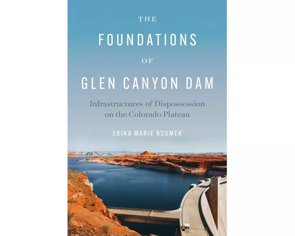 The Foundations of Glen Canyon Dam