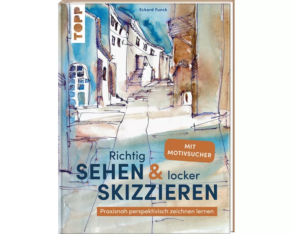 Richtig Sehen & locker Skizzieren