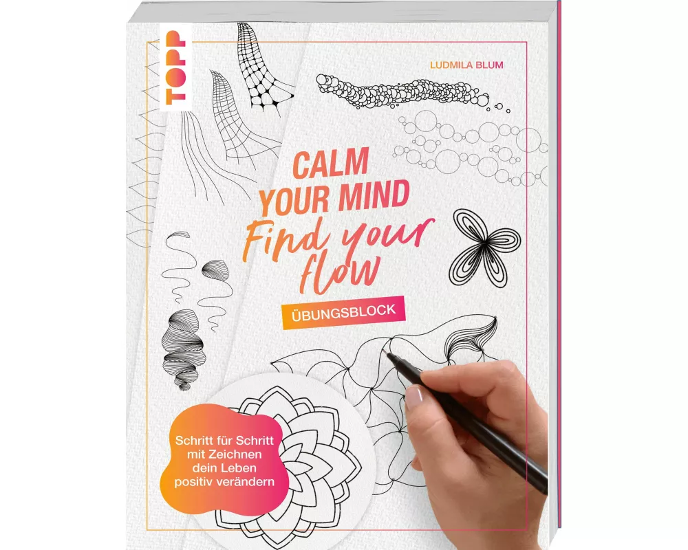 Calm Your Mind - Find Your Flow - Übungsbuch