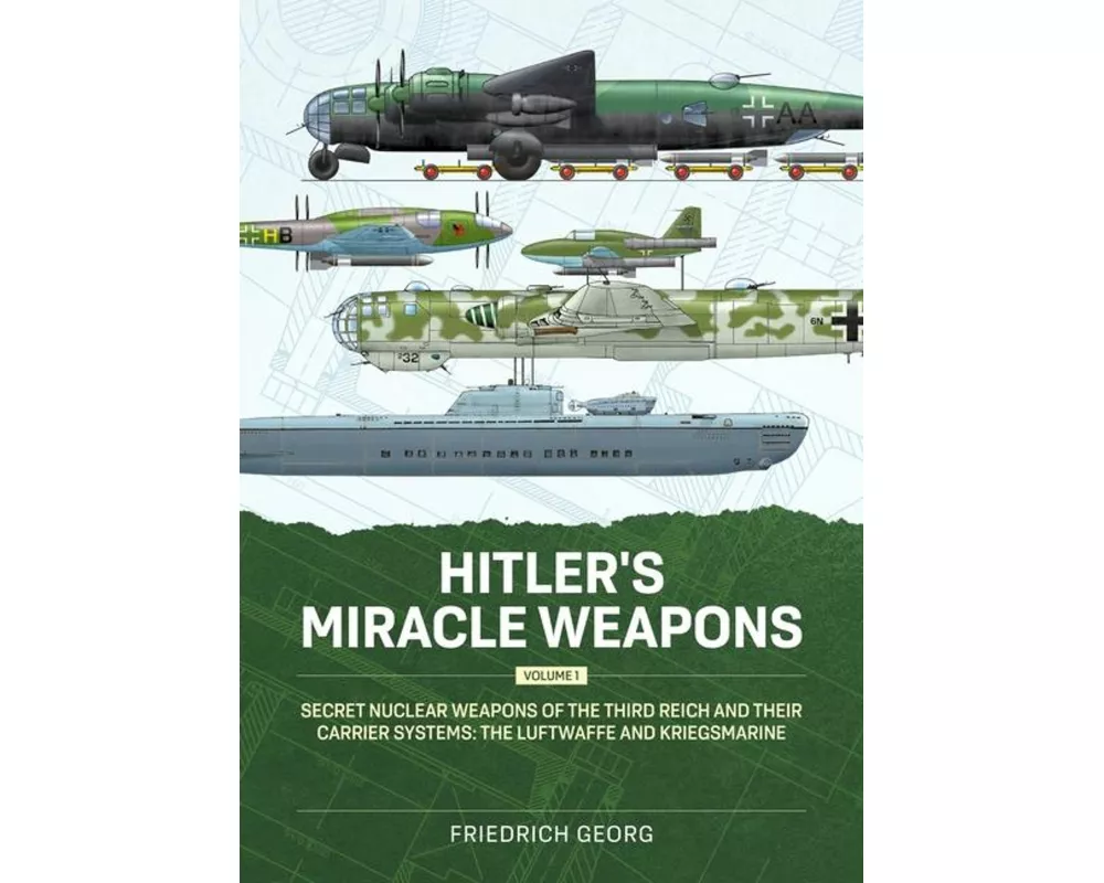 Hitler's Miracle Weapons Volume 1
