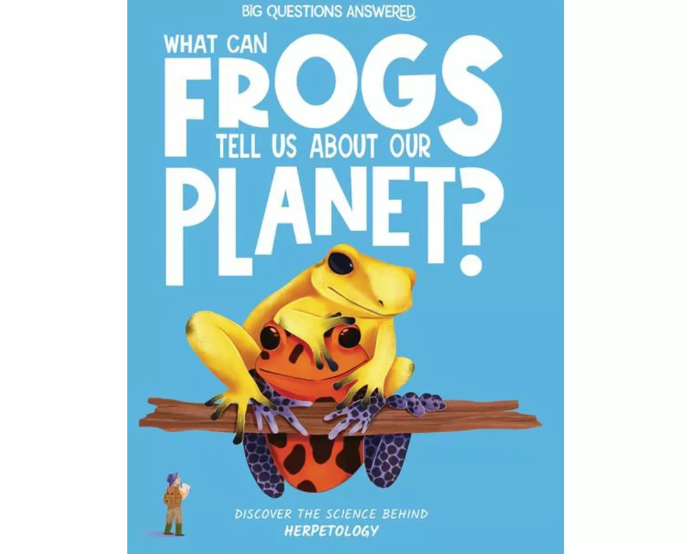 What Can Frogs Tell Us About Our Planet?