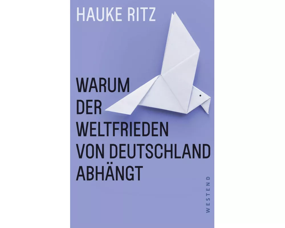 Warum der Weltfrieden von Deutschland abhängt