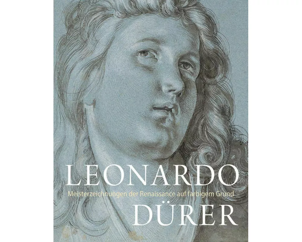 LEONARDO / DÜRER - Meisterzeichnungen der Renaissance auf farbigem Grund