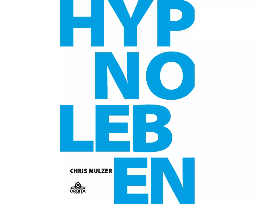 Hypnose Leben - Dein Wegweiser für Hypnose und Trance