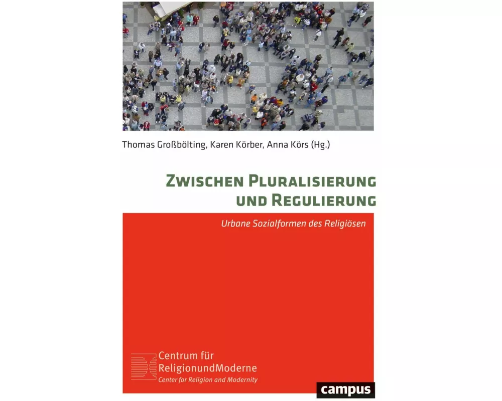 Zwischen Pluralisierung und Regulierung