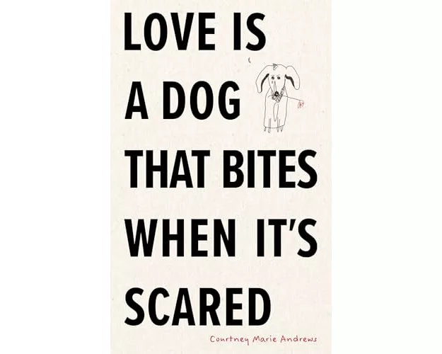 Love Is a Dog That Bites When It's Scared