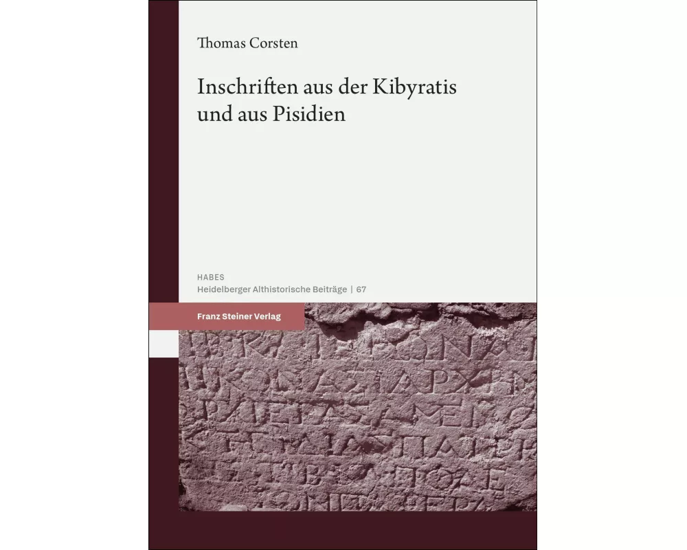Inschriften aus der Kibyratis und aus Pisidien
