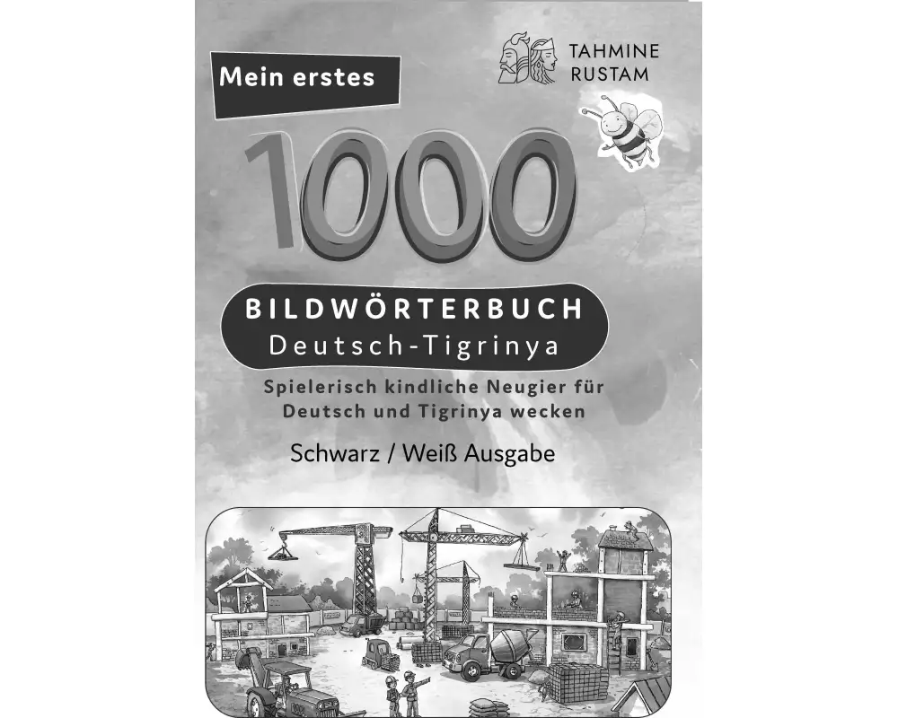 Meine ersten 1000 Wörter Bildwörterbuch Deutsch-Tigrinya, Tahmine und Rustam