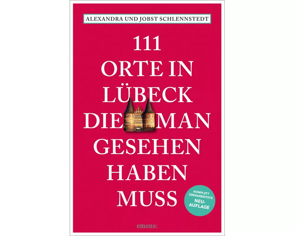 111 Orte in Lübeck, die man gesehen haben muss