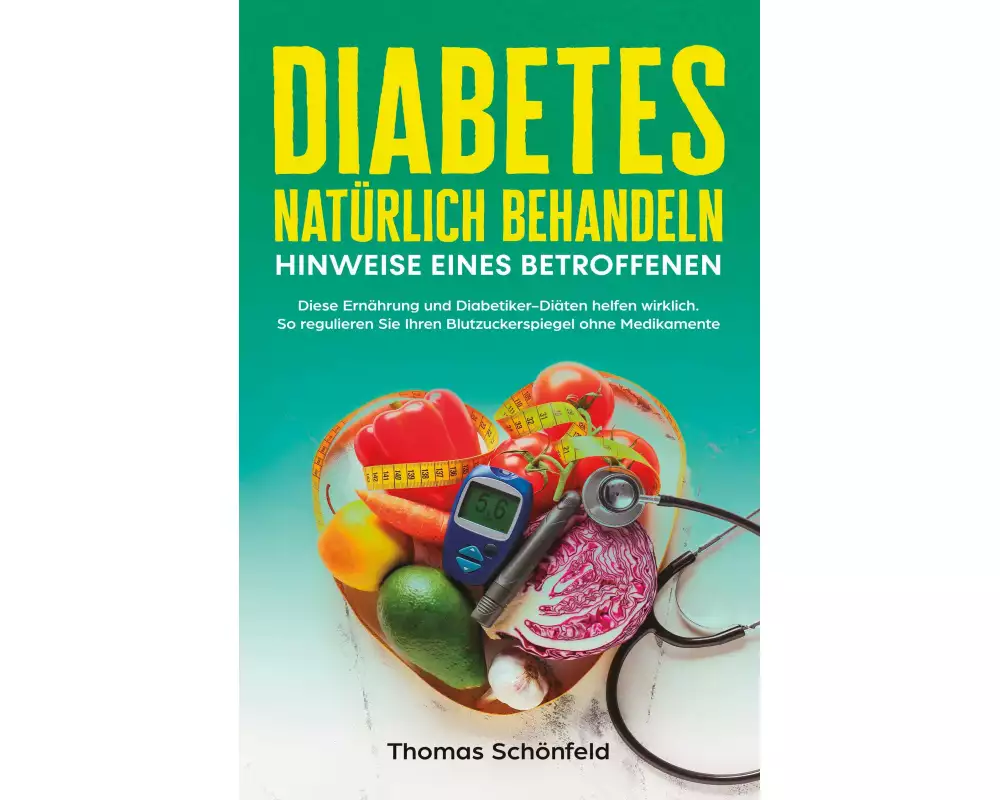 Diabetes natürlich behandeln - Hinweise eines Betroffenen