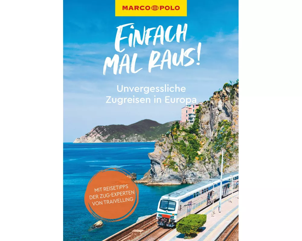 MARCO POLO Bildband Einfach mal raus! Unvergessliche Zugreisen in Europa