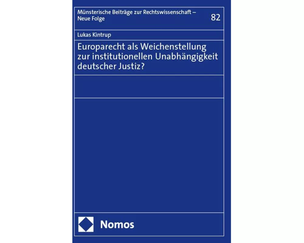 Europarecht als Weichenstellung zur institutionellen Unabhängigkeit deutscher Justiz?