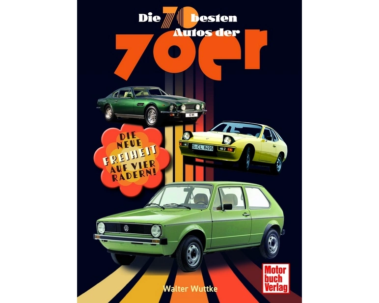 Die 70 besten Autos der 70er