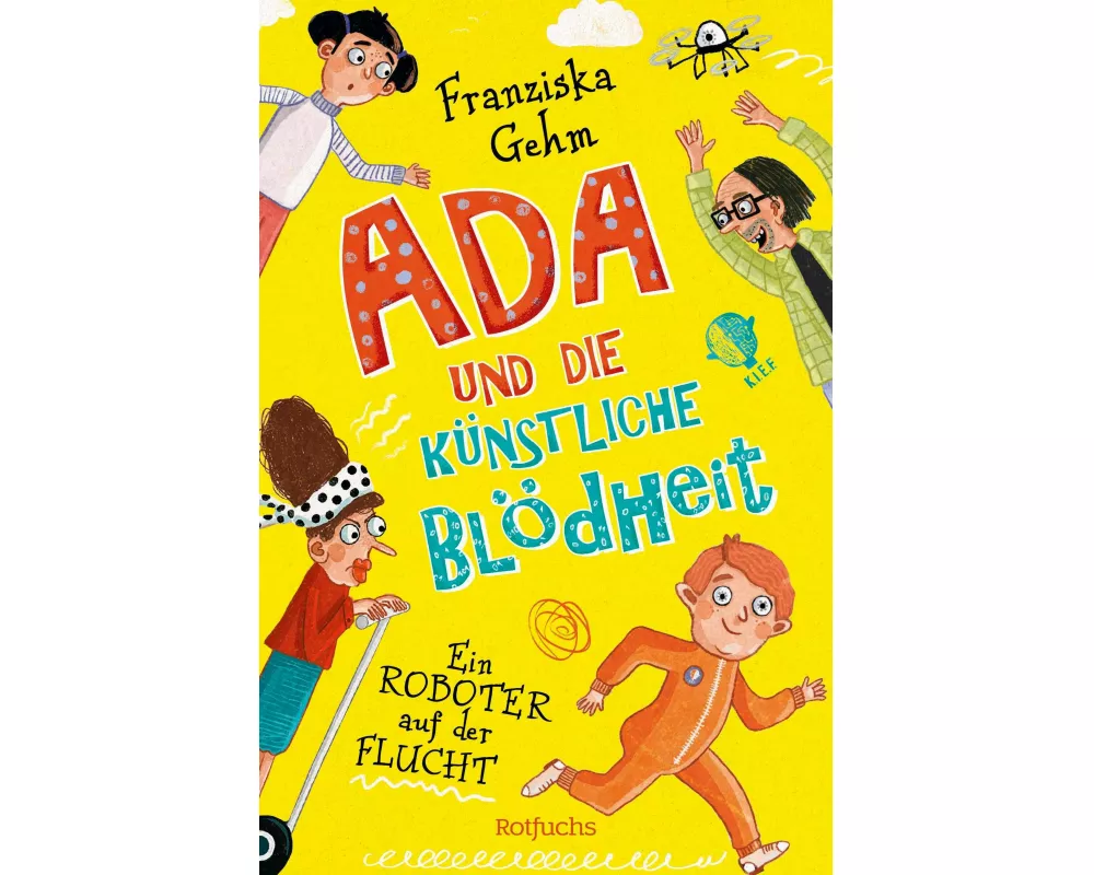 Ada und die Künstliche Blödheit – Ein Roboter auf der Flucht