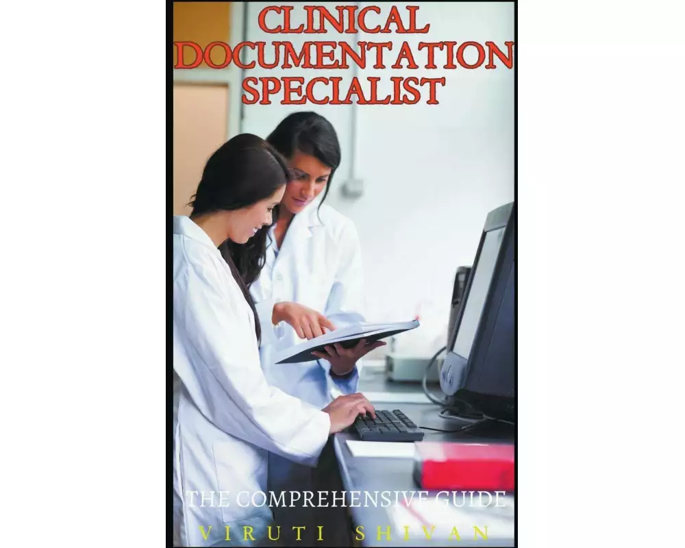 Clinical Documentation Specialist - The Comprehensive Guide