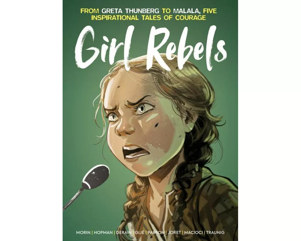 Girl Rebels: From Greta Thunberg to Malala, five inspirational tales of female courage