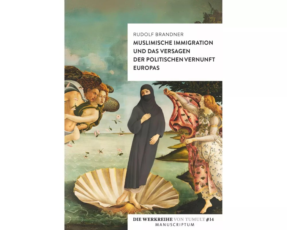 Muslimische Immigration und das Versagen der politischen Vernunft Europas
