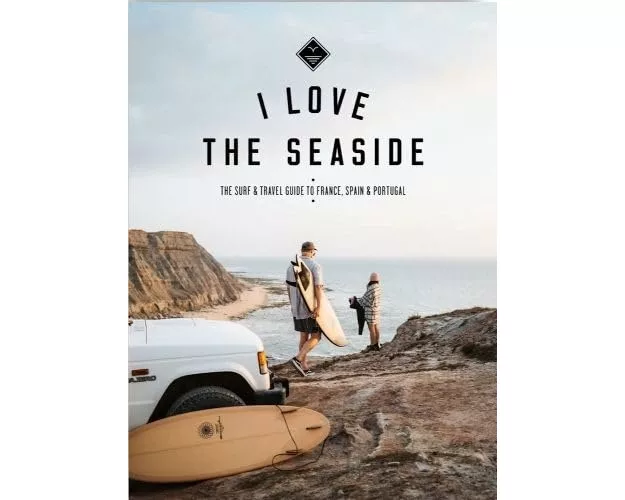 I Love the Seaside - France, Spain & Portugal