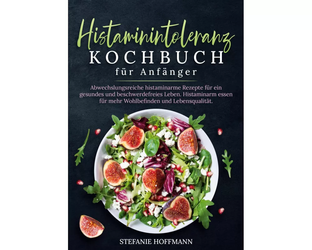 Histaminintoleranz Kochbuch für Anfänger