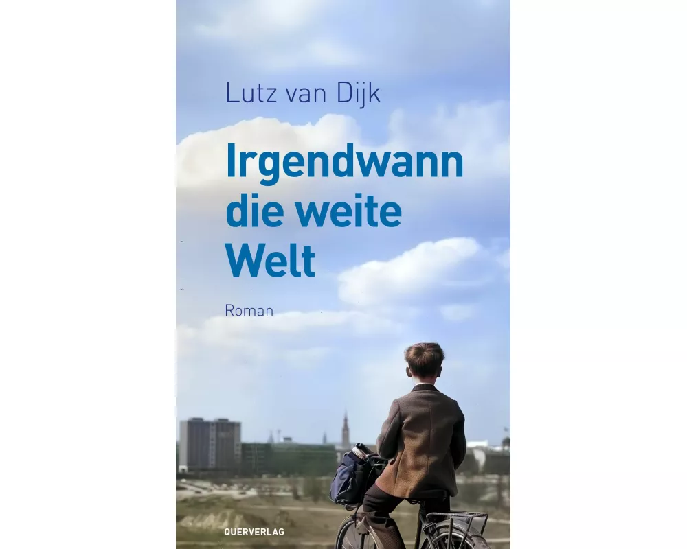 Irgendwann die weite Welt