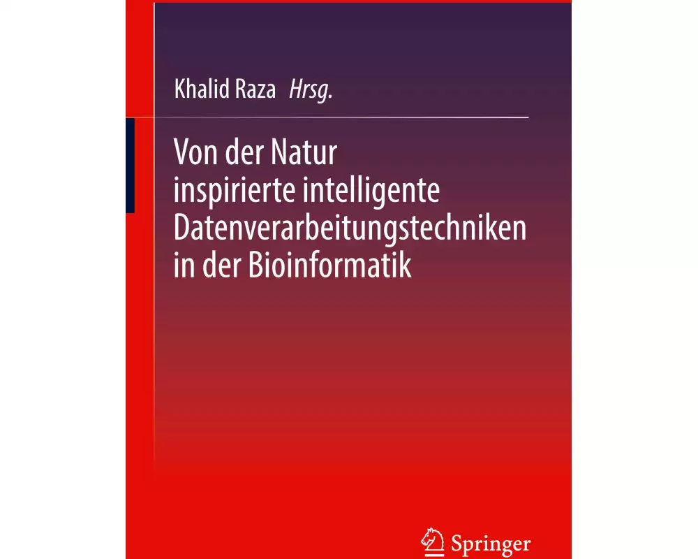 Von der Natur inspirierte intelligente Datenverarbeitungstechniken in der Bioinformatik