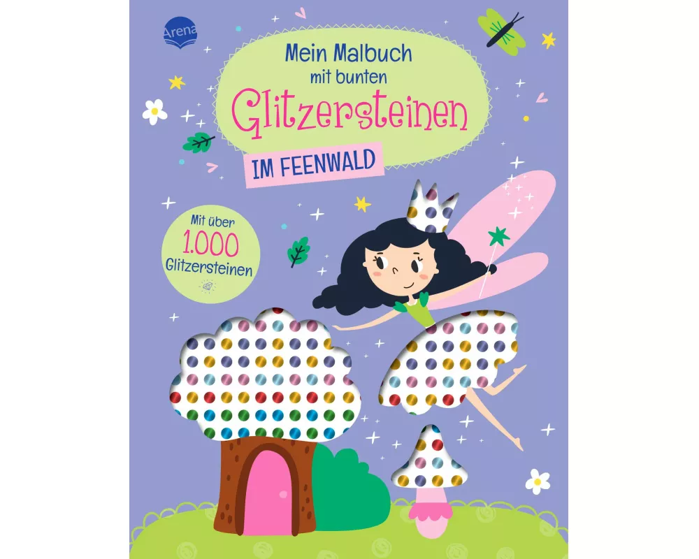 Mein Malbuch mit bunten Glitzersteinen. Im Feenwald (Mit über 1.000 Glitzersteinen)