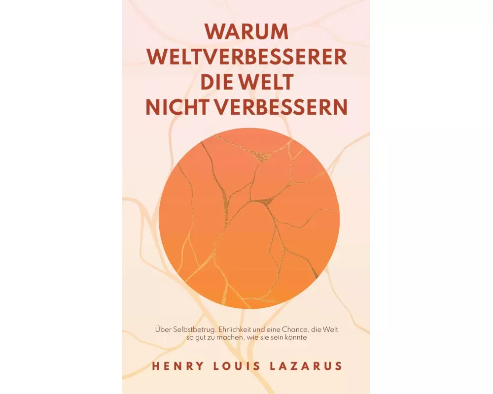 Warum Weltverbesserer die Welt nicht verbessern