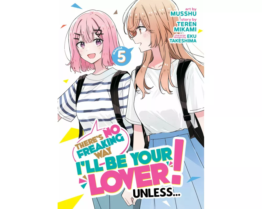 There's No Freaking Way I'll be Your Lover! Unless... (Manga) Vol. 5