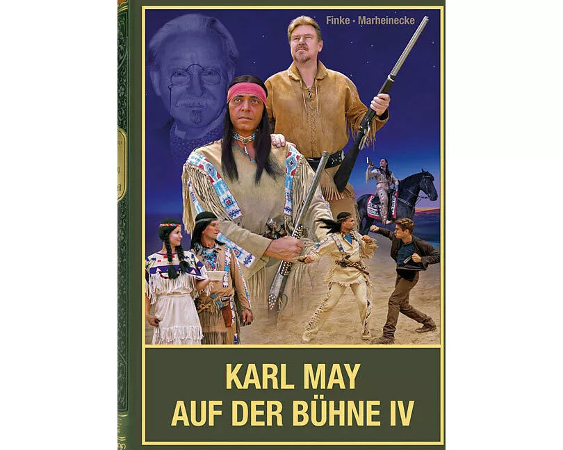 Karl May auf der Bühne - Band IV