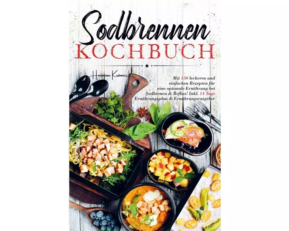 Sodbrennen Kochbuch für eine optimale Ernährung bei Sodbrennen und Reflux!