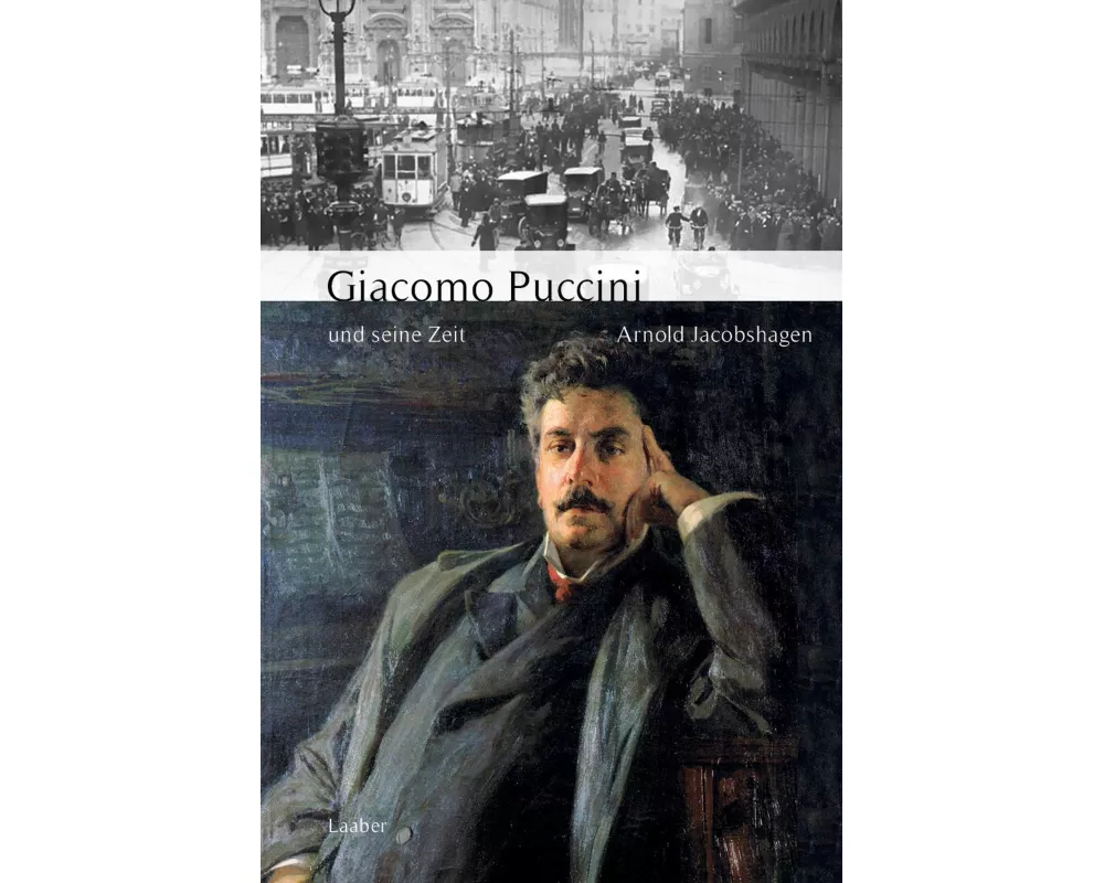 Giacomo Puccini und seine Zeit